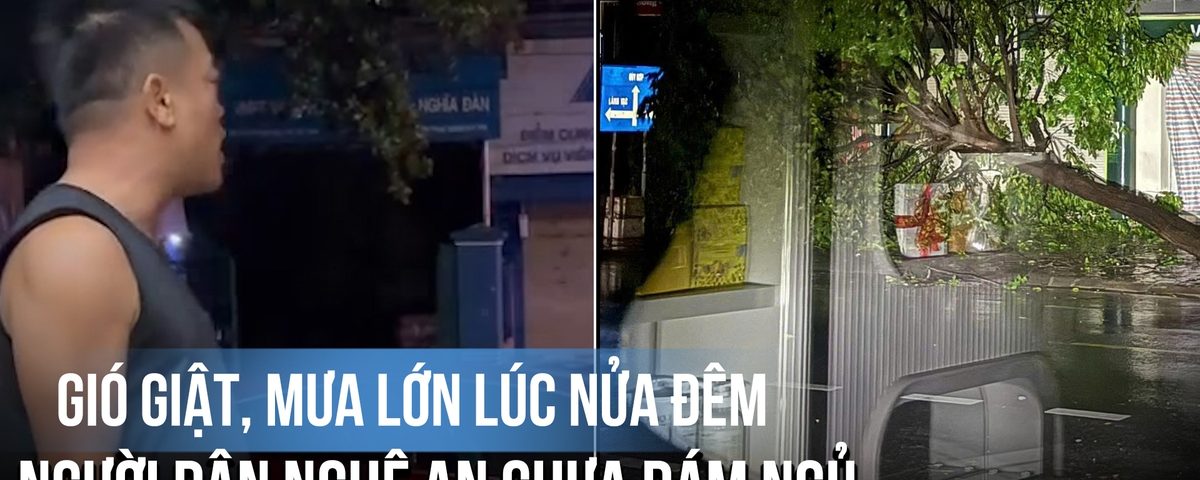 Bão Số 5 nửa Đêm vẫn Gây Mưa lớn, Gió Giật ở Nghệ an: người dân Chưa Dámn ngủ
