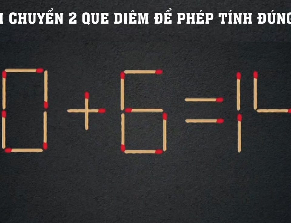 Di chuyển 2 que diêm để biến phép tính sai thành đúng
