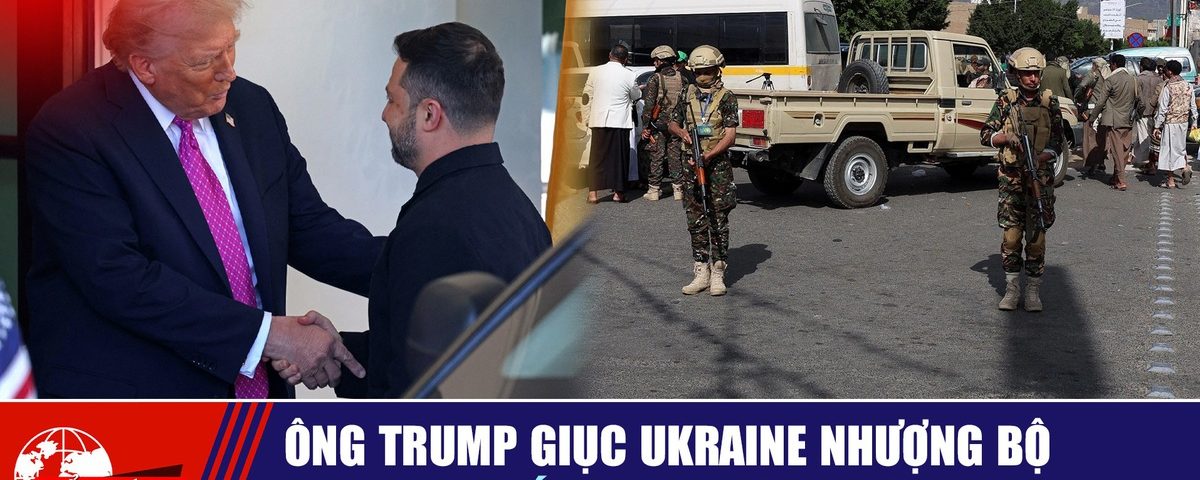 Tiêu điểm quốc tế 21.10: Ông trump giục Ukraine nhượng bộ | Houthi bắt 20 nhân viên Liên Hiệp Quốc